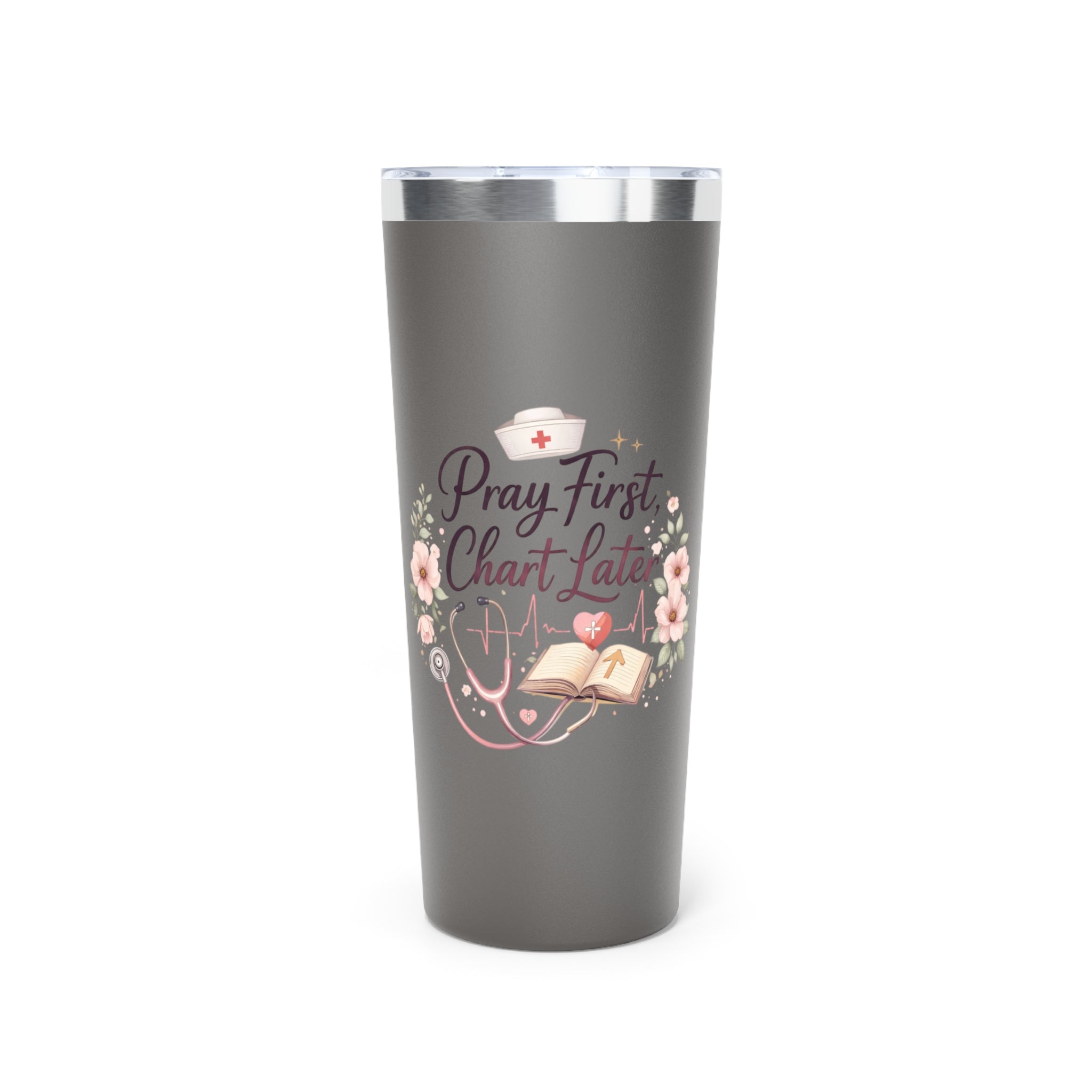 Tumbler — "Pray First, Chart Later" Nurse 22oz Insulated Travel Cup